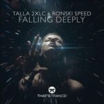 Talla 2XLC, Ronski Speed – Falling Deeply