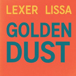 Lexer, LissA – Golden Dust