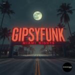 GipsyFunk – Miami Nights