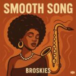 Broskies – Smooth Song