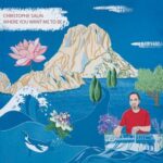 Christophe Salin – Where You Want Me to Be