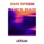 Dan Speed – She’s Bad