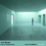 Vas Mentis – Early Reflections
