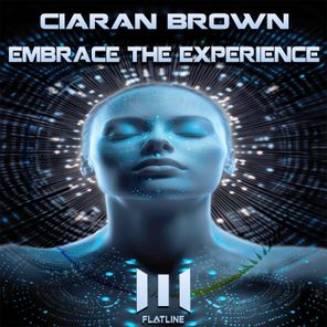 Ciaran Brown – Embrace the Experience