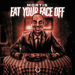 Mortis – Eat Your Face Off