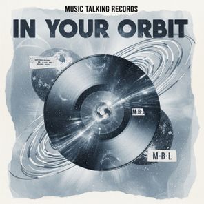 M-B-L – In Your Orbit