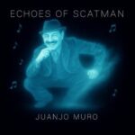 Juanjo Muro – Echoes of Scatman