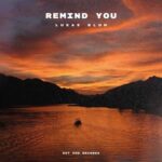 Lukas Blum – Remind You