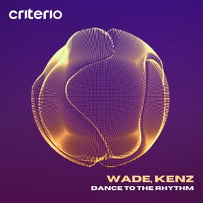 Wade, KENZ – Dance To The Rhythm