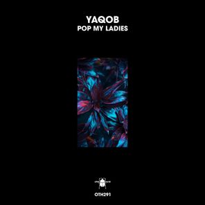 Yaqob – Pop My Ladies