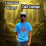 Don Darryl, V MelodicSoul – Take Courage
