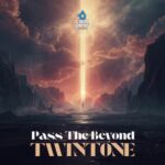 Twintone – Pass The Beyond