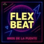 Bros de la Puente – Flex Beat