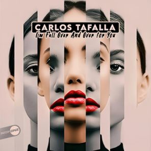 Carlos Tafalla – I’m Fall Over And Over For You