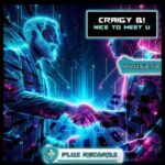 Craigy B! – Nice 2 Meet U