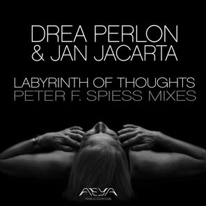 Jan Jacarta, Drea Perlon – Labyrinth of Thoughts (Peter F. Spiess Mixes)