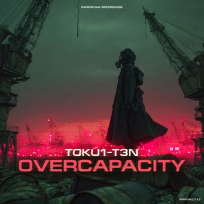 t0ku1-t3n – Overcapacity