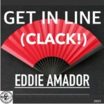 Eddie Amador – Get In Line (CLACK!)