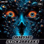 STICK2BREAKS – Obsessed