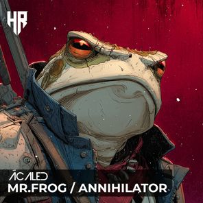 Acaled – Mr.Frog / Annihilator