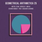 Edvard Hunger, Mistol Team – Geometrical Arithmetica, Vol. 25
