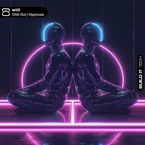 wiiil – Chill Out | Hypnosis