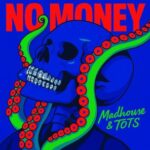 TOTS, Madhouse – NO MONEY