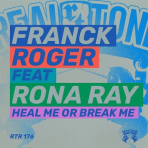 Franck Roger, Rona Ray – Heal Me Or Break Me