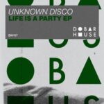 Unknown Disco – Life Is a Party EP