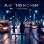 Sabside – Just This Moment