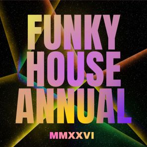 Crazibiza, Mike Newman – Funky House Annual 2026