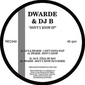 Dwarde, DJ B – Don’t U Know EP