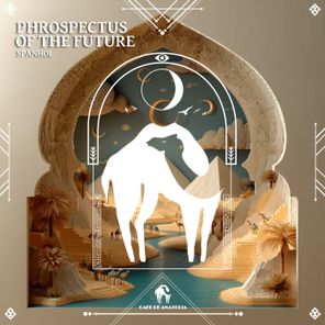 Spanhol, Cafe De Anatolia – Phrospectus of the Future