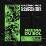 Neema du Sol – Gazpachos