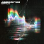 Aggresivnes – Statico
