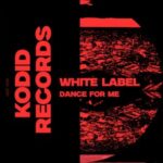 White Label – Dance For Me