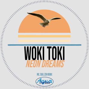 Woki Toki, Soul Zen – Neon Dreams