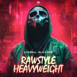 Eternal Injustice – Rawstyle Heavyweight