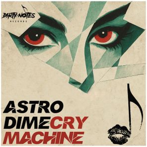 Astro Dime – Cry Machine