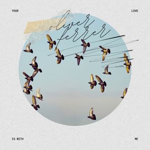 Oliver Ferrer – Your Love Is With Me