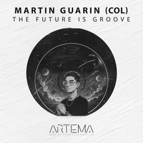 Martin Guarin – The Future Is Groove