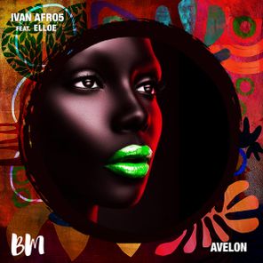 Ivan Afro5, Elloe – Avelon