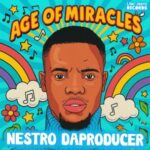 Nestro DaProducer – Age Of Miracles