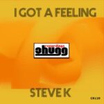 Steve K – I Got A Feeling