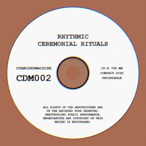Cyanidrumachine – Rhythmic Ceremonial Rituals