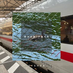 TYSHER – Duck Face