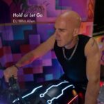 DJ Whit Allen – Hold or Let Go