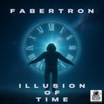 Fabertron – Illusion of Time