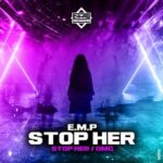 E.M.P DnB – Stop Her / OMG