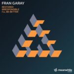 Fran Garay – Restored / Irresponsible / I’ll Be Better